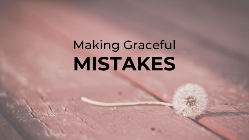 Making-Graceful-Mistakes-Blog-Post